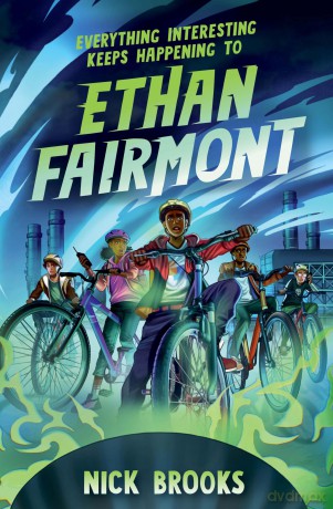 Everything Interesting Keeps Happening to Ethan Fairmont - Nick Brooks [KSIĄŻKA]