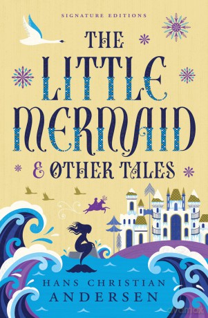 The Little Mermaid and Other Tales (Children's Signature Editions) - Hans Christian Andersen [KSIĄŻKA]