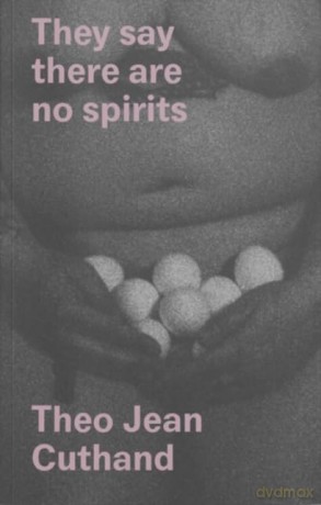 They Say They Are No Spirits - UnionDocs Center for Documentary Art [KSIĄŻKA]