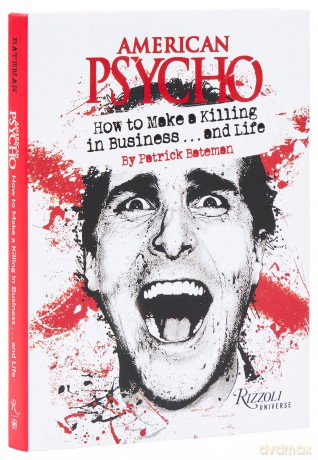 American Psycho Get Ahead Bus: by Patrick Bateman: How to Make a Killing in Business...and Life: by Patrick Bateman - Patrick Bateman [KSIĄŻKA]