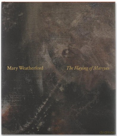 Mary Weatherford: The Flaying of Marsyas - Francine Prose [KSIĄŻKA]