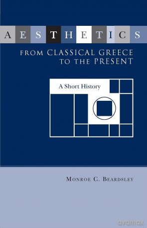 Aesthetics from Classical Greece to the Present (Studies in the Humanities: No. 13) - Monroe Beardsley [KSIĄŻKA]