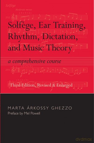 Solfege, Ear Training, Rhythm, Dictation, and Music Theory: A Comprehensive Course - Marta Arkossy Ghezzo [KSIĄŻKA]