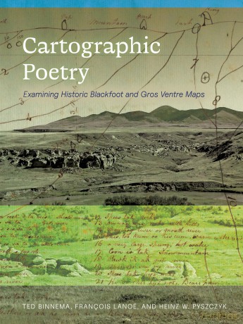 Cartographic Poetry: Examining Historic Blackfoot and Gros Ventre Maps - Ted Binnema [KSIĄŻKA]