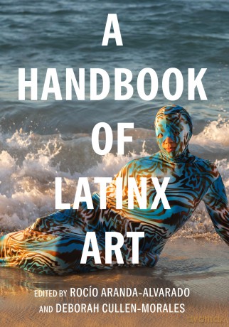 A Handbook of Latinx Art (Documents of Twentieth-Century Art) - Rocío Aranda-Alvarado [KSIĄŻKA]