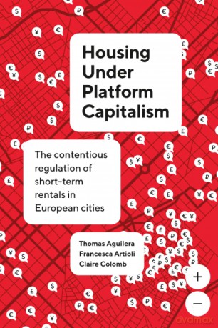 Housing Under Platform Capitalism: The Contentious Regulation of Short-Term Rentals in European Cities (IJURR Studies in Urban and Social Change) - Thomas Aguilera [KSIĄŻKA]