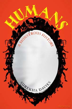 Humans: A Monstrous History - Surekha Davies [KSIĄŻKA]