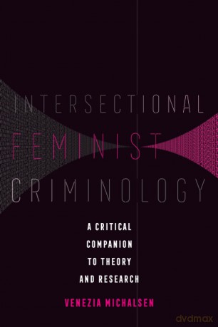 Intersectional Feminist Criminology: A Critical Companion to Theory and Research - Venezia Michalsen [KSIĄŻKA]