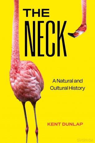 The Neck: A Natural and Cultural History - Kent Dunlap [KSIĄŻKA]