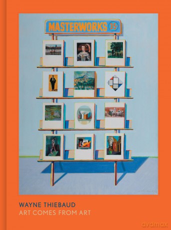 Wayne Thiebaud: Art Comes from Art - Timothy Anglin Burgard [KSIĄŻKA]