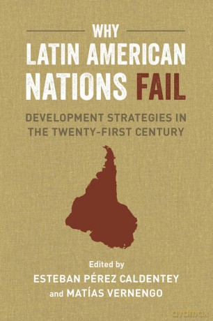 Why Latin American Nations Fail: Development Strategies in the Twenty-First Century - Matías Vernengo [KSIĄŻKA]