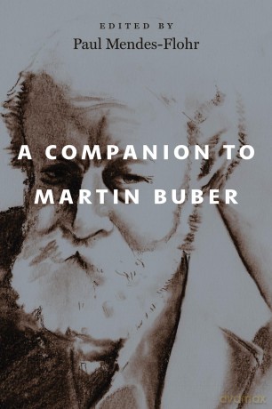 A Companion to Martin Buber - Paul Mendes-Flohr [KSIĄŻKA]