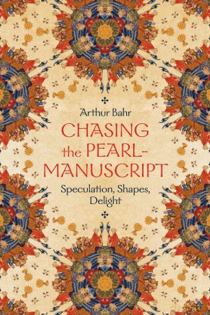 Chasing the Pearl-Manuscript: Speculation, Shapes, Delight - Arthur Bahr [KSIĄŻKA]