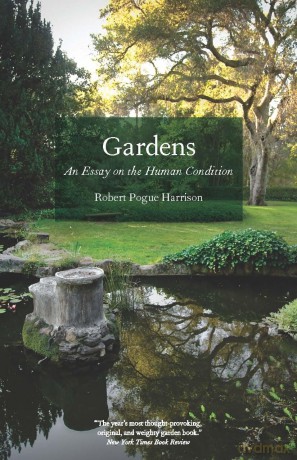 Gardens: An Essay on the Human Condition - Robert Pogue Harrison [KSIĄŻKA]