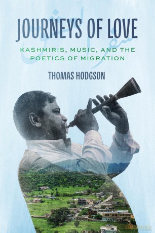 Journeys of Love: Kashmiris, Music, and the Poetics of Migration (Chicago Studies in Ethnomusicology) - Thomas Hodgson [KSIĄŻKA]