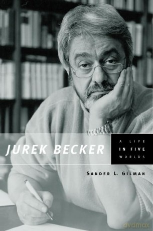 Jurek Becker - A Life in Five Worlds - Sander L Gilman [KSIĄŻKA]