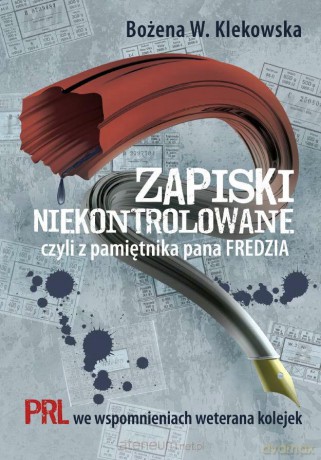 Zapiski niekontrolowane, czyli z pamiętnika... [KSIĄŻKA]