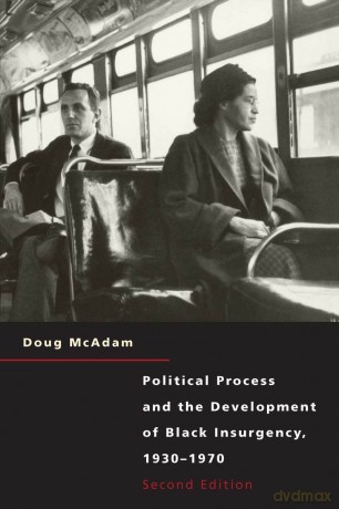 Political Process and the Development of Black Insurgency, 1930-1970 - Doug McAdam [KSIĄŻKA]