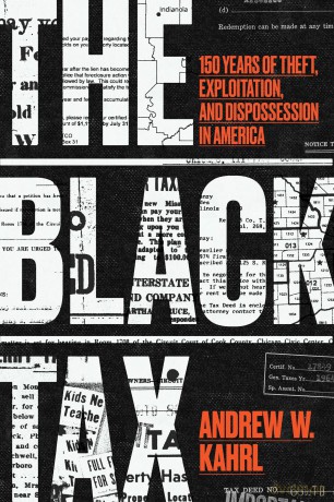 The Black Tax: 150 Years of Theft, Exploitation, and Dispossession in America - Andrew W. Kahrl [KSIĄŻKA]
