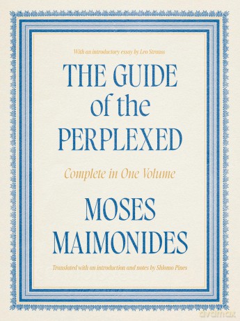 The Guide of the Perplexed: Complete in One Volume - Moses Maimonides [KSIĄŻKA]