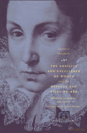 The Nobility and Excellence of Women and the Defects and Vices of Men (The Other Voice in Early Modern Europe) - Lucrezia Marinella [KSIĄŻKA]