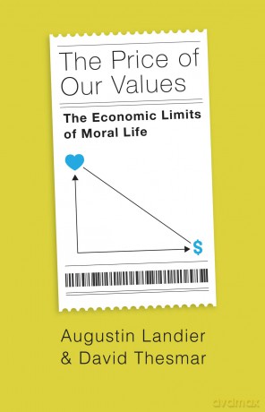 The Price of Our Values: The Economic Limits of Moral Life - Augustin Landier [KSIĄŻKA]