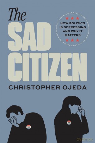 The Sad Citizen: How Politics Is Depressing and Why It Matters - Christopher Ojeda [KSIĄŻKA]