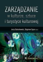 Zarządzanie w kulturze, sztuce i turystyce kult... [KSIĄŻKA]