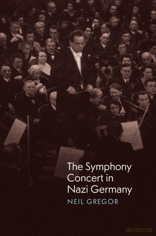 The Symphony Concert in Nazi Germany - Neil Gregor [KSIĄŻKA]
