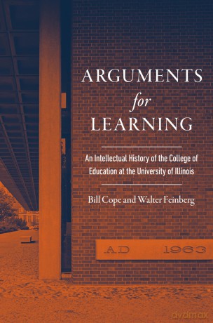 Arguments for Learning: An Intellectual History of the College of Education at the University of Illinois - Bill Cope [KSIĄŻKA]