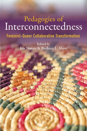 Pedagogies of Interconnectedness: Feminist-Queer Collaborative Transformation (Transformations: Womanist Studies) - Isis Nusair [KSIĄŻKA]