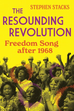 The Resounding Revolution: Freedom Song After 1968 (Music in American Life) - Stephen Stacks [KSIĄŻKA]