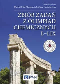 Zbiór zadań z Olimpiad Chemicznych L-LIX [KSIĄŻKA]