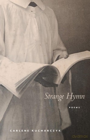 Strange Hymn: Poems (Juniper Prize for Poetry) - Carlene Kucharczyk [KSIĄŻKA]
