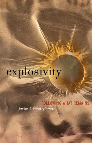 Explosivity: Following What Remains - Javier Arbona-Homar [KSIĄŻKA]