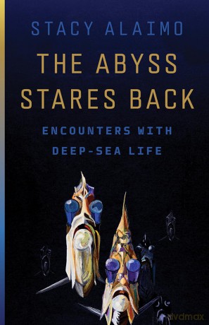 The Abyss Stares Back: Encounters with Deep-Sea Life (Posthumanities) - Stacy Alaimo [KSIĄŻKA]