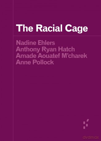 The Racial Cage (Forerunners: Ideas First) - Nadine Ehlers [KSIĄŻKA]
