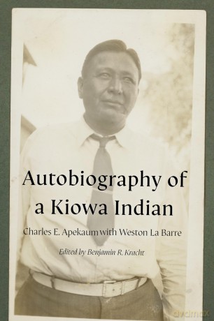 Autobiography of a Kiowa Indian (American Indian Lives) - Charles E. Apekaum [KSIĄŻKA]