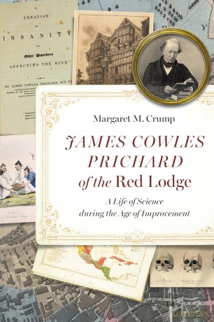 James Cowles Prichard of the Red Lodge: A Life of Science during the Age of Improvement (Critical Studies in the History of Anthropology) - Margaret M. Crump [KSIĄŻKA]
