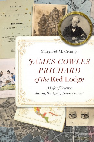 James Cowles Prichard of the Red Lodge: A Life of Science during the Age of Improvement (Critical Studies in the History of Anthropology) - Margaret M. Crump [KSIĄŻKA]