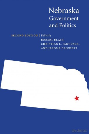 Nebraska Government and Politics (Politics and Governments of the American States) - Robert Blair [KSIĄŻKA]
