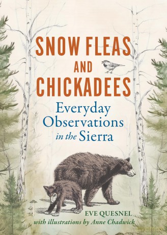 Snow Fleas and Chickadees: Everyday Observations in the Sierra - Eve Quesnel [KSIĄŻKA]