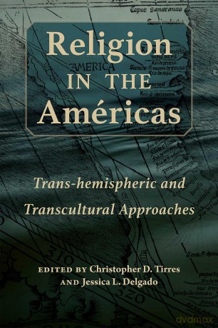 Religion in the Américas: Trans-hemispheric and Transcultural Approaches (Religions of the Americas Series) - Christopher D. Tirres [KSIĄŻKA]