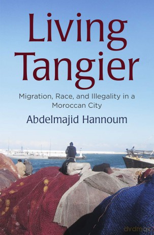 Living Tangier: Migration, Race, and Illegality in a Moroccan City (Contemporary Ethnography) - Professor Abdelmajid Hannoum [KSIĄŻKA]