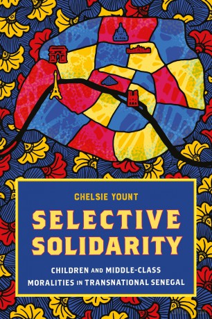 Selective Solidarity: Children and Middle-Class Moralities in Transnational Senegal (Contemporary Ethnography) - Chelsie Yount [KSIĄŻKA]