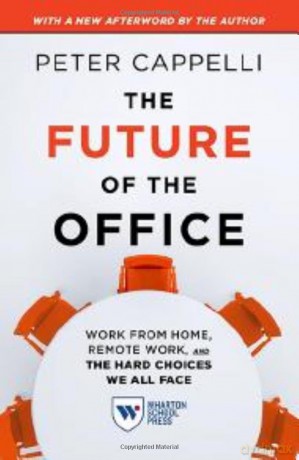 The Future of the Office, with a New Afterword by the Author: Work from Home, Remote Work, and the Hard Choices We All Face - Peter Cappelli [KSIĄŻKA]