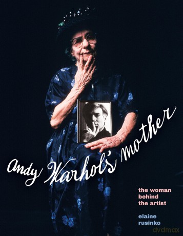Warhol's Mother: The Woman Behind the Artist (Russian and East European Studies) - Elaine Rusinko [KSIĄŻKA]