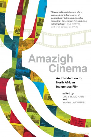 Amazigh Cinema: An Introduction to North African Indigenous Film: 1 (Indigenous Voices in World Arts and Cultural Expressions) - Lucy R McNair [KSIĄŻKA]