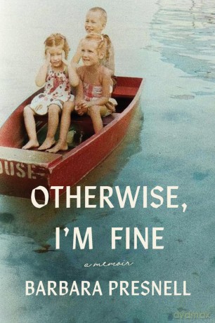 Otherwise, I'm Fine: A Memoir - Barbara Presnell [KSIĄŻKA]