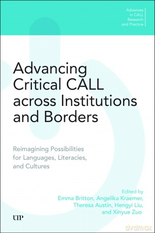 Advancing Critical CALL across Institutions and Borders: Reimagining Possibilities for Languages, Literacies, and Cultures (Advances in CALL Research and Practice) - Emma Britton [KSIĄŻKA]